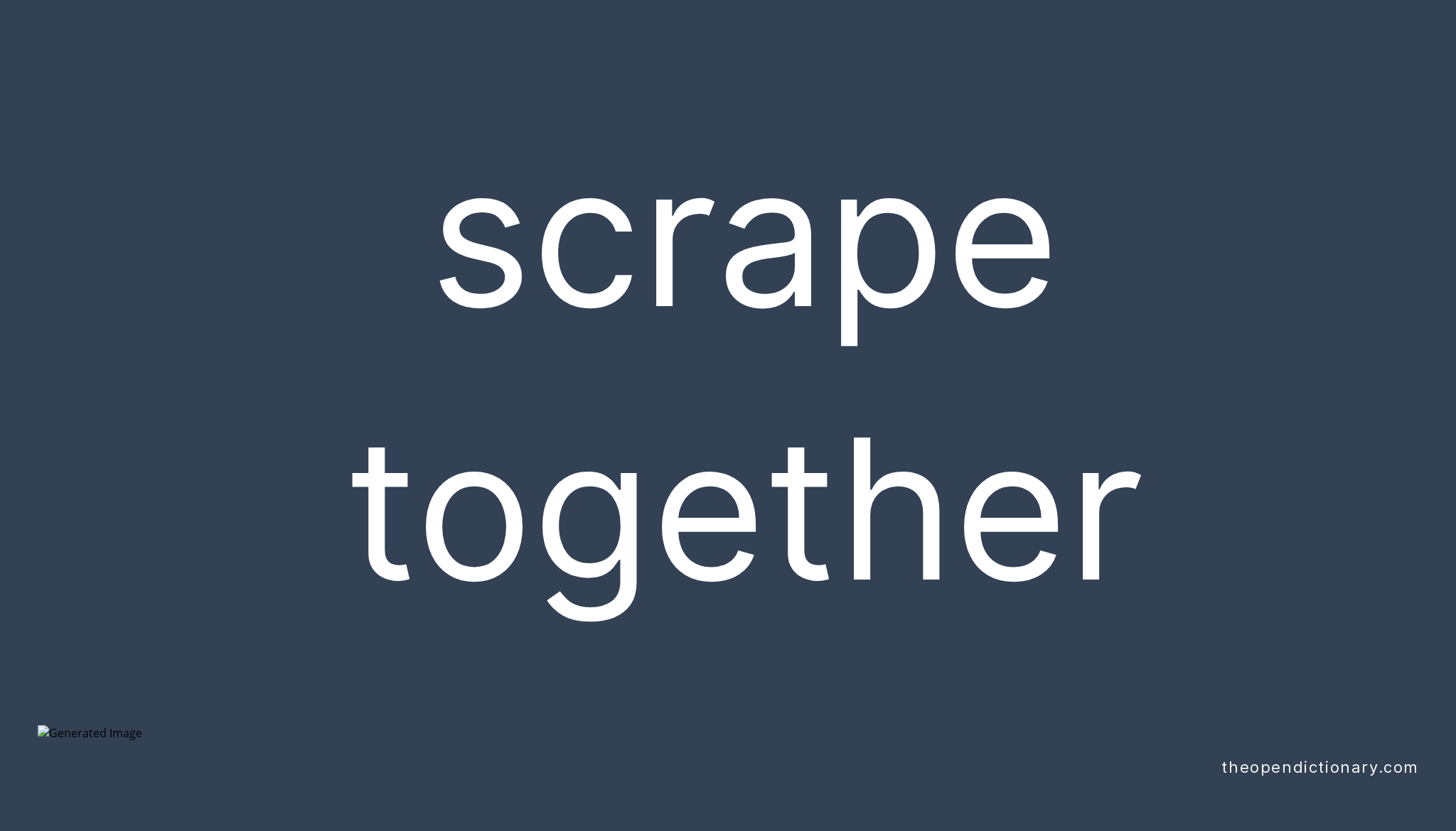 scrape-together-phrasal-verb-scrape-together-definition-meaning-and